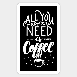 All You Need Is Coffee Magnet